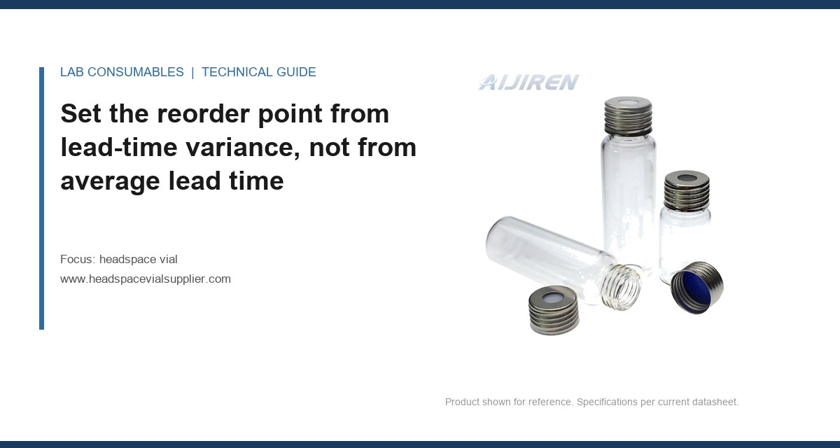 Set the reorder point from lead-time variance, not from average lead time