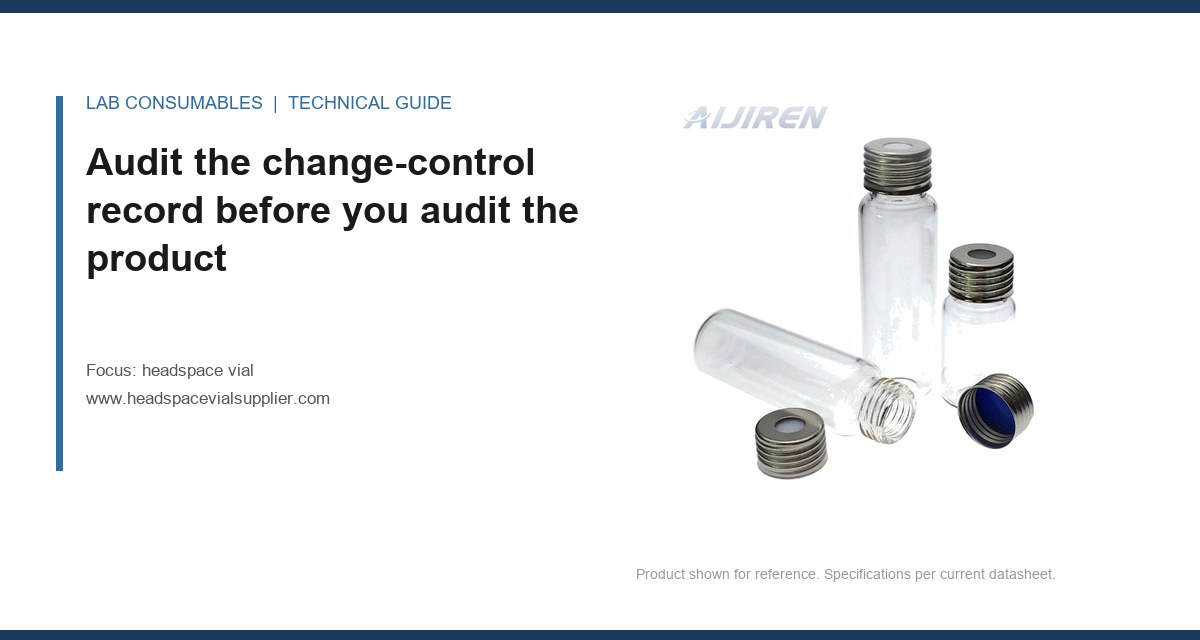 Audit the change-control record before you audit the product